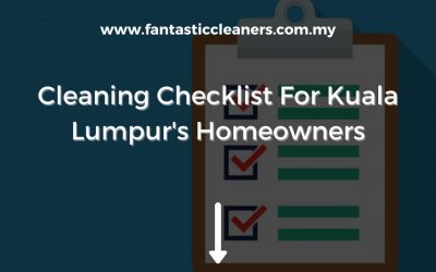Cleaning Checklist For Kuala Lumpur’s Homeowners