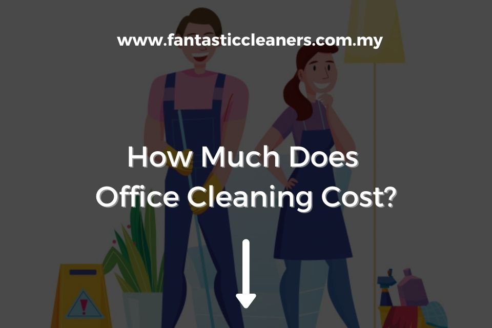 How Much Does Office Cleaning Cost How Much Does Office Cleaning Cost