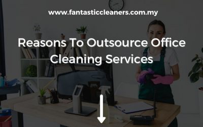 Reasons To Outsource Your Office Cleaning Services