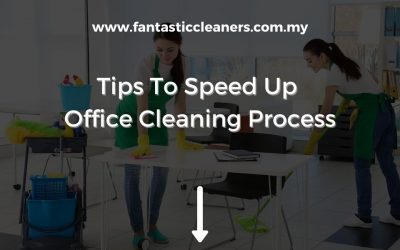 Tips To Speed Up The Office Cleaning Process