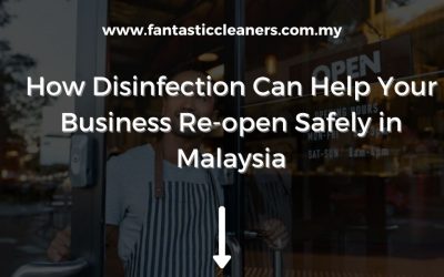 How Disinfection Can Help Your Business Re-open Safely in Malaysia