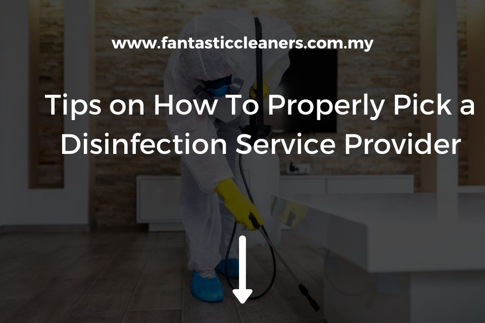 Tips on How To Properly Pick a Disinfection Service Provider