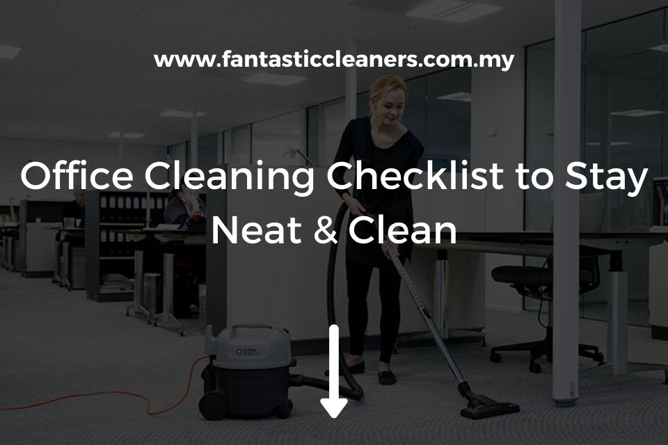 Office Cleaning Checklist to Stay Neat & Clean