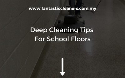 Deep Cleaning Tips For School Floors