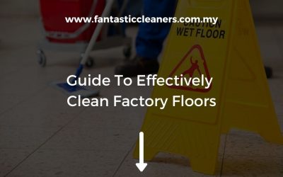 Guide To Effectively Clean Factory Floors