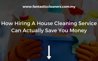 How Hiring A House Cleaning Service Can Actually Save You Money
