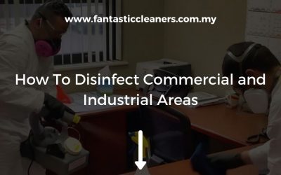 How To Disinfect Commercial and Industrial Areas in Malaysia