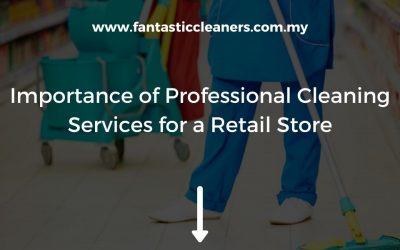Importance of Professional Cleaning Services for a Retail Store