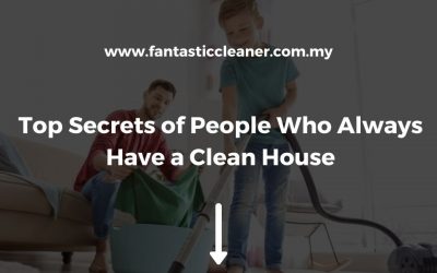 Top Secrets of People Who Always Have a Clean House