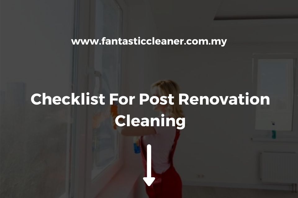 Checklist For Post Renovation Cleaning