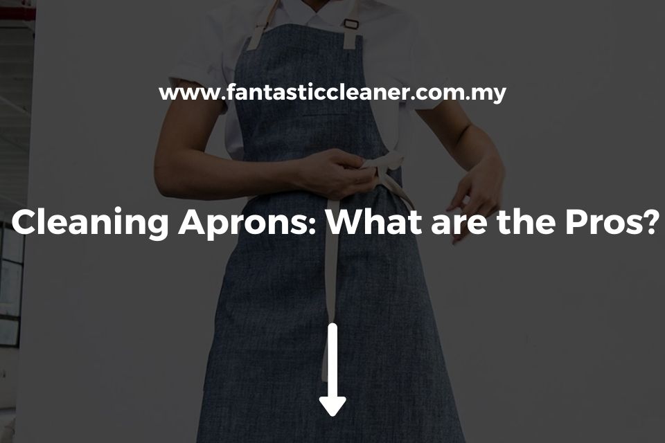 Cleaning Aprons What are the Pros