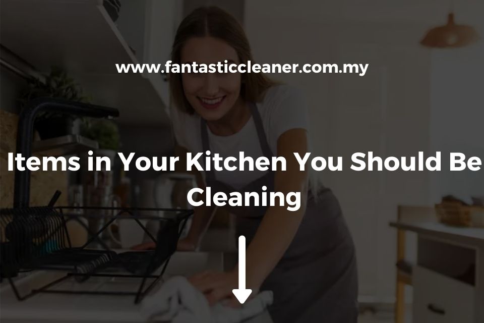 Items in Your Kitchen You Should Be Cleaning