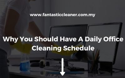 Why You Should Have A Daily Office Cleaning Schedule