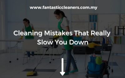 Cleaning Mistakes That Really Slow You Down