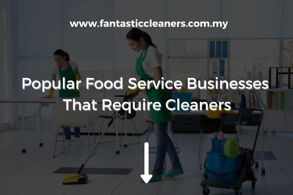 Popular Food Service Businesses That Require Cleaners