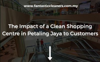 The Impact of a Clean Shopping Centre in Petaling Jaya to Customers