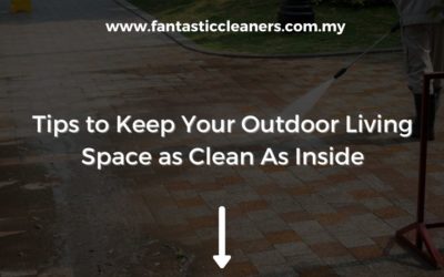 Tips to Keep Your Outdoor Living Space as Clean As Inside