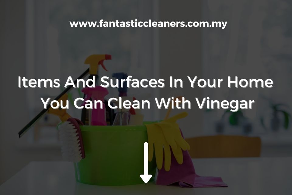 Items And Surfaces In Your Home You Can Clean With Vinegar