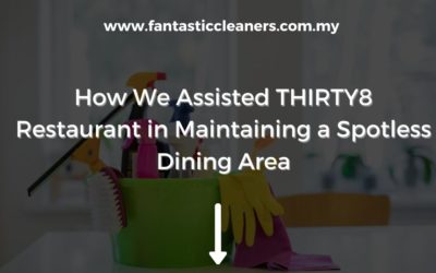 How We Assisted THIRTY8 Restaurant in Maintaining a Spotless Dining Area