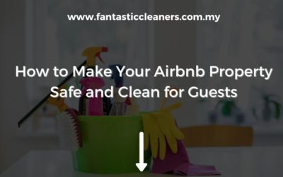 How to Make Your Airbnb Property Safe and Clean for Guests