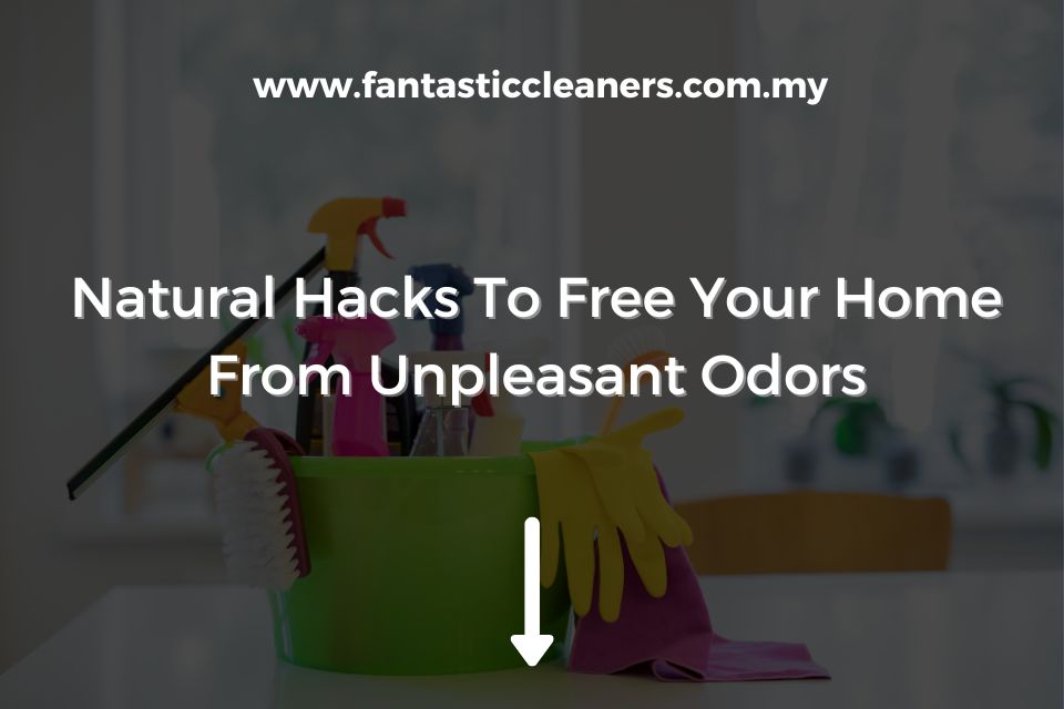 Natural Hacks To Free Your Home From Unpleasant Odors