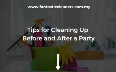Tips for Cleaning Up Before and After a Party