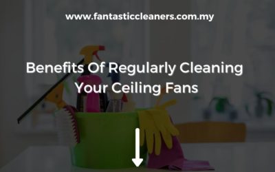 Benefits Of Regularly Cleaning Your Ceiling Fans