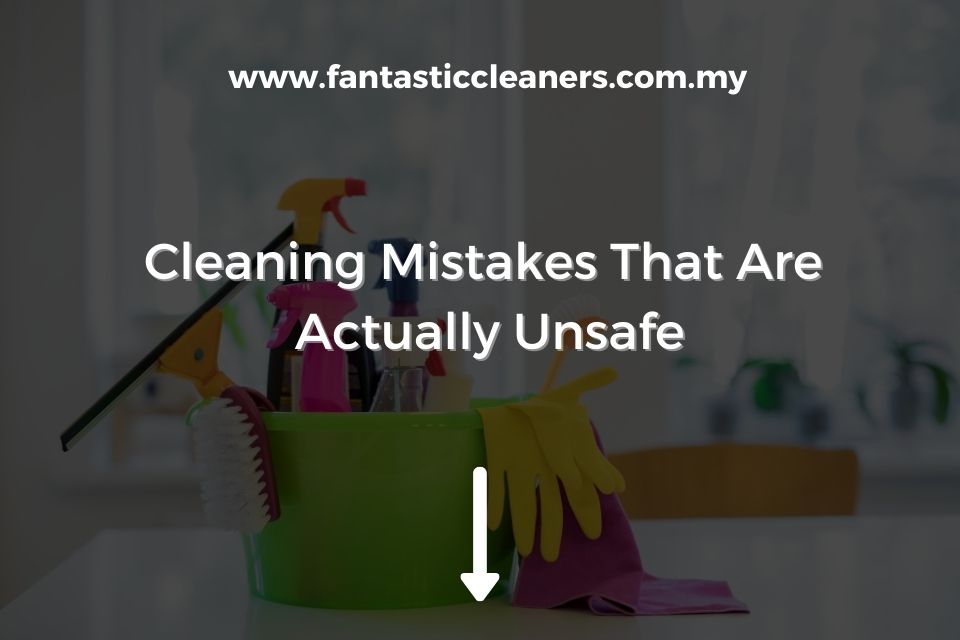 Cleaning Mistakes That Are Actually Unsafe