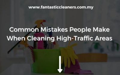 Common Mistakes People Make When Cleaning High-Traffic Areas