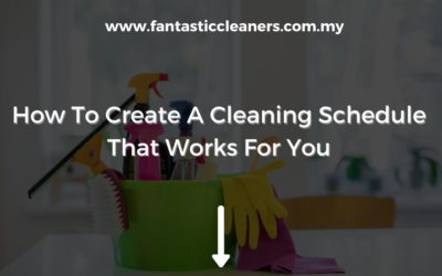 How To Create A Cleaning Schedule That Works For You