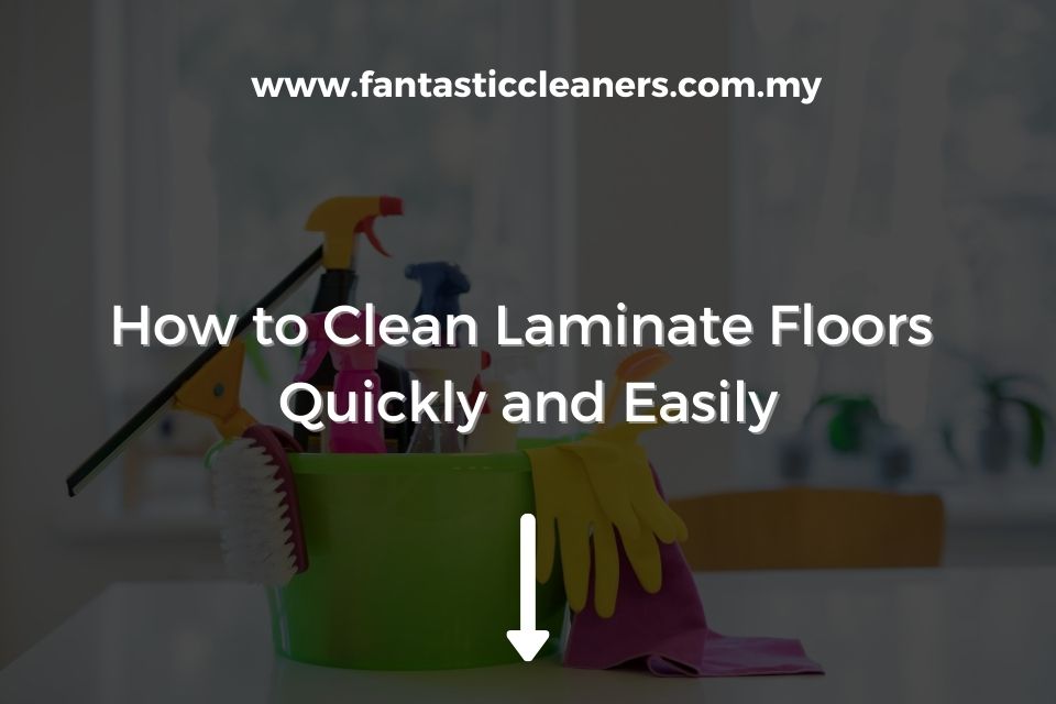 How to Clean Laminate Floors Quickly and Easily