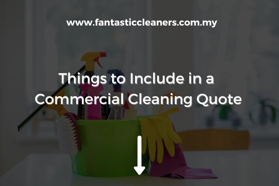 Things to Include in a Commercial Cleaning Quote