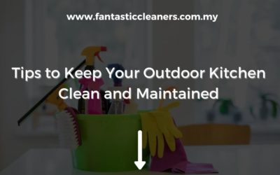 Tips to Keep Your Outdoor Kitchen Clean and Maintained