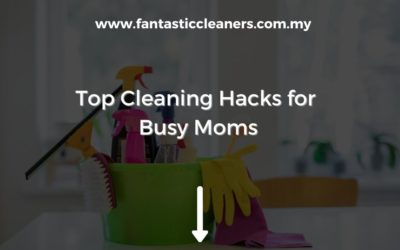Top Cleaning Hacks for Busy Moms