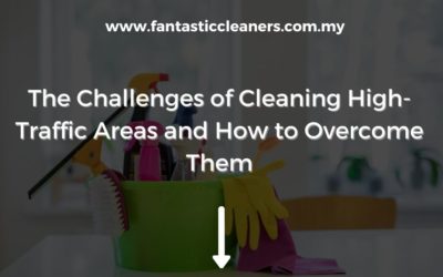 The Challenges of Cleaning High-Traffic Areas and How to Overcome Them