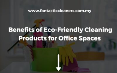 Benefits of Eco-Friendly Cleaning Products for Office Spaces
