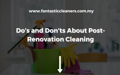 Do’s and Don’ts About Post-Renovation Cleaning