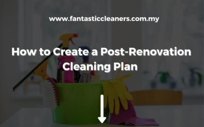 How to Create a Post-Renovation Cleaning Plan