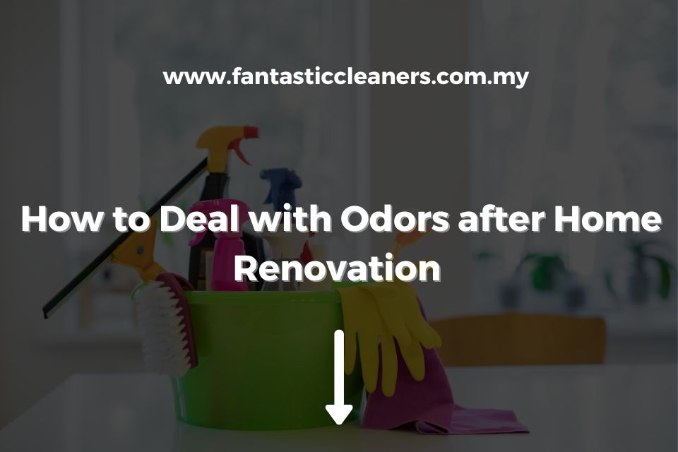 How to Deal with Odors after Home Renovation
