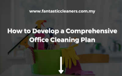 How to Develop a Comprehensive Office Cleaning Plan