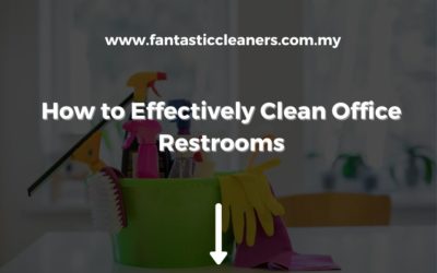 How to Effectively Clean Office Restrooms