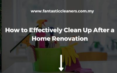 How to Effectively Clean Up After a Home Renovation