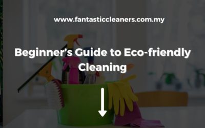 Beginner’s Guide to Eco-friendly Cleaning in Kuala Lumpur