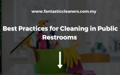 Best Practices for Cleaning Kuala Lumpur’s Public Restrooms