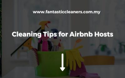 Cleaning Tips for Airbnb Hosts in Kuala Lumpur