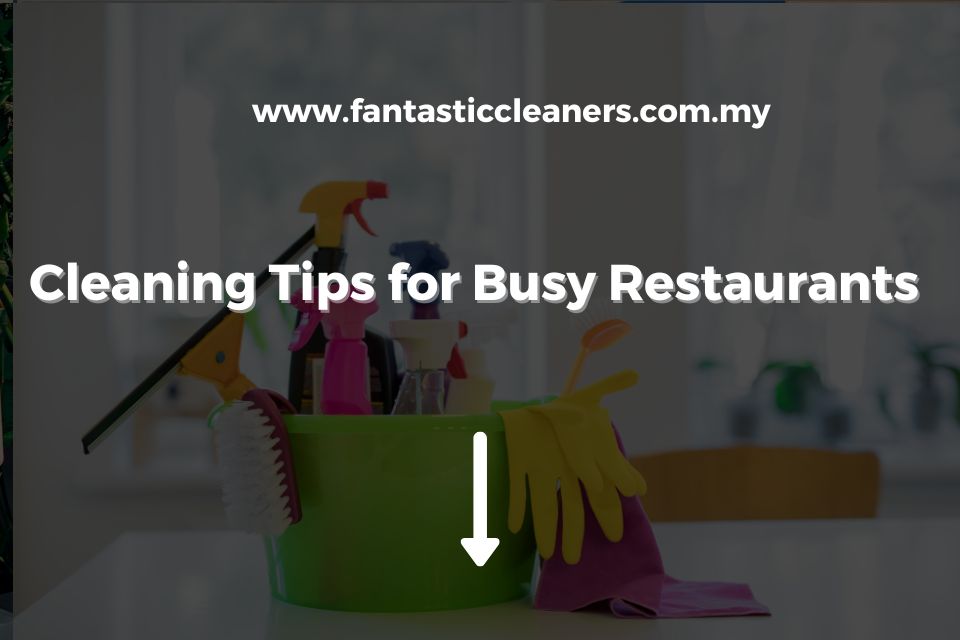 Cleaning Tips for Busy Restaurants