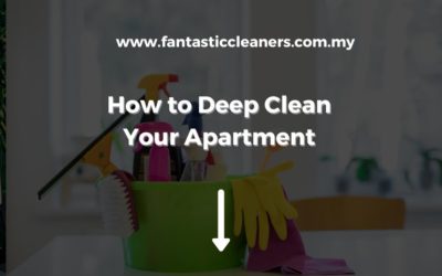 How to Deep Clean Your Kuala Lumpur Apartment