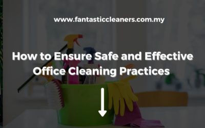 How to Ensure Safe and Effective Office Cleaning Practices