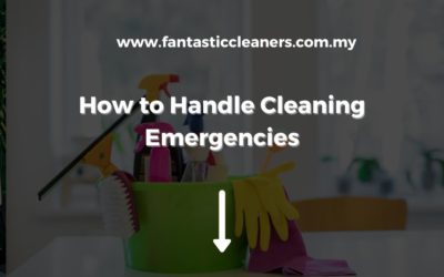 How to Handle Cleaning Emergencies in Kuala Lumpur