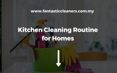 Kitchen Cleaning Routine for Kuala Lumpur Homes